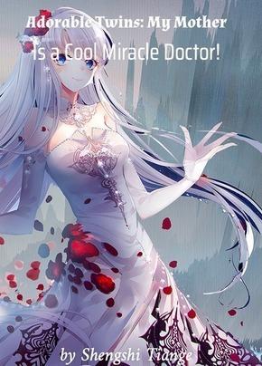 Adorable Twins: My Mother Is a Cool Miracle Doctor! cover