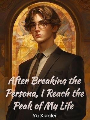 After Breaking the Persona, I Reach the Peak of My Life cover