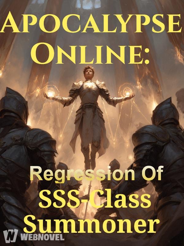 Apocalypse Online: Regression of SSS-Class Summoner