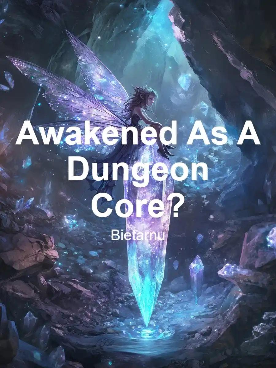 Awakened As A Dungeon Core? cover