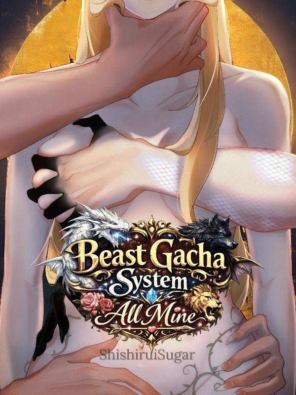 Beast Gacha System: All Mine cover