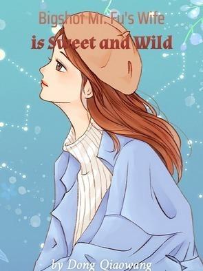 Bigshot Mr. Fu’s Wife is Sweet and Wild cover