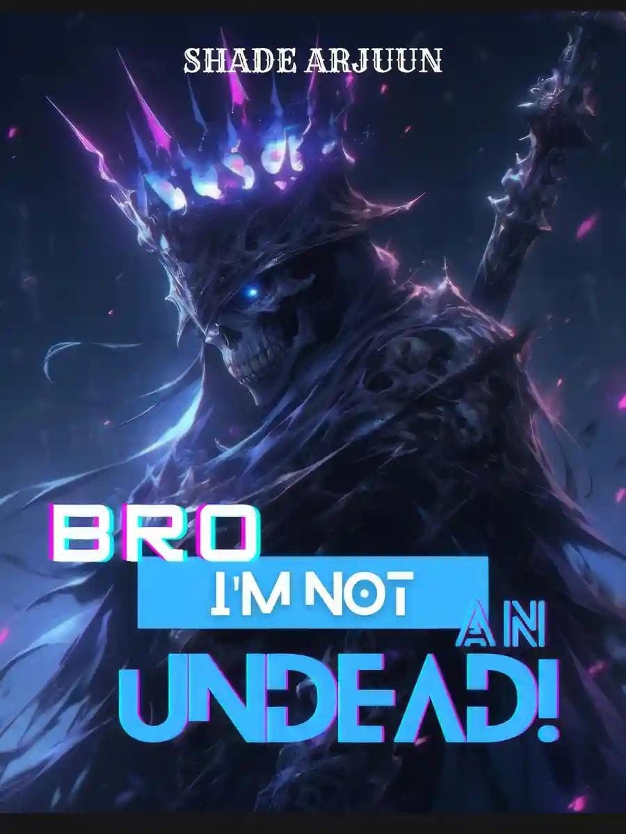 Bro, I'm not an Undead! cover