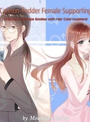 Cannon-Fodder Female Supporting Character Swaps Bodies with Her Cold Husband