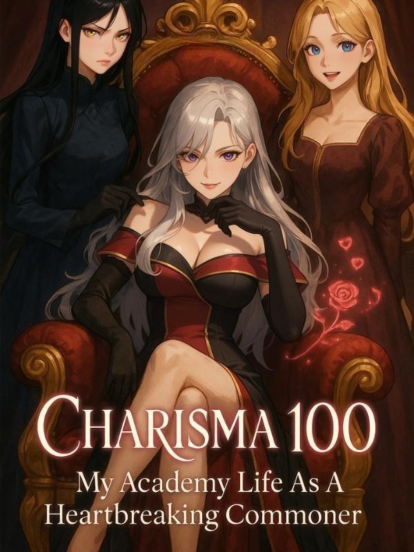 Charisma 100: My Academy Life As A Heartbreaking Commoner cover