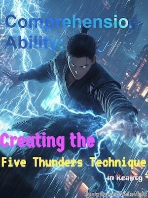 Comprehension Ability: Creating the Five Thunders Technique in Reality cover