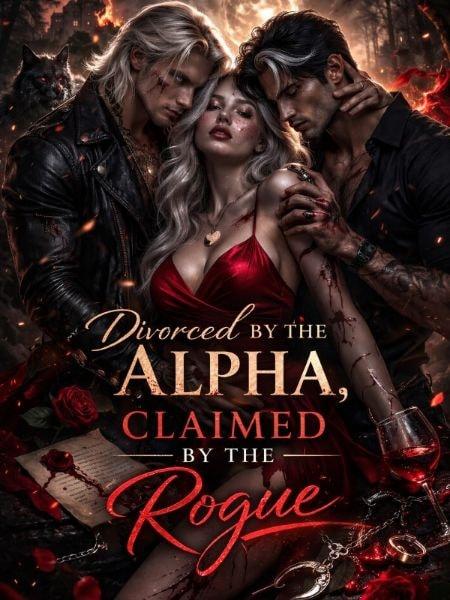 Divorced by the Alpha, Claimed by the Rogue cover