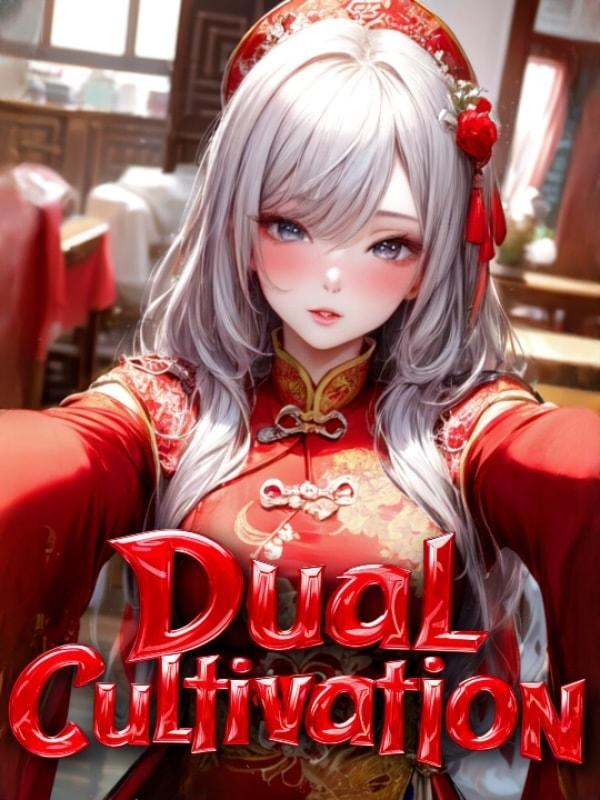 Dual Cultivation: Gathering SSS-Rank Wives in the Cultivation World cover
