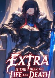 Extra is the Heir of Life and Death