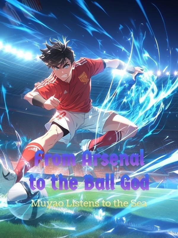 From Arsenal to the Ball God cover