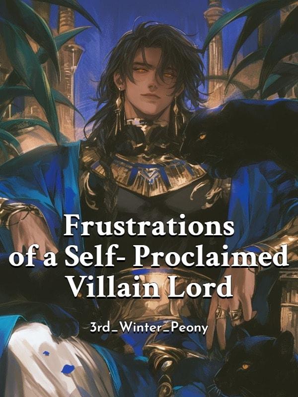 Frustrations of a Self-Proclaimed Villain Lord