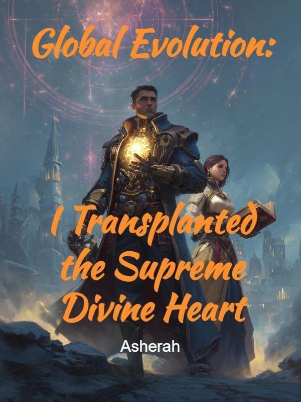 Global Evolution: I Transplanted the Supreme Divine Heart cover