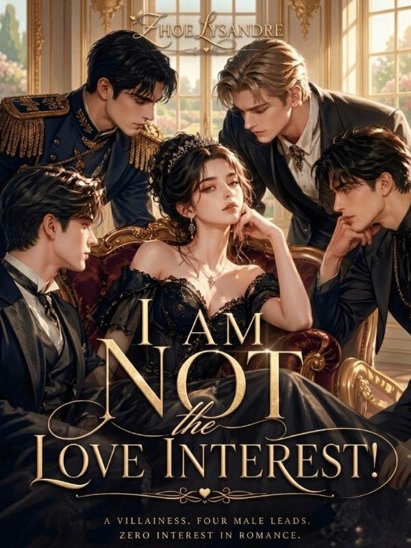 I AM NOT THE LOVE INTEREST! cover