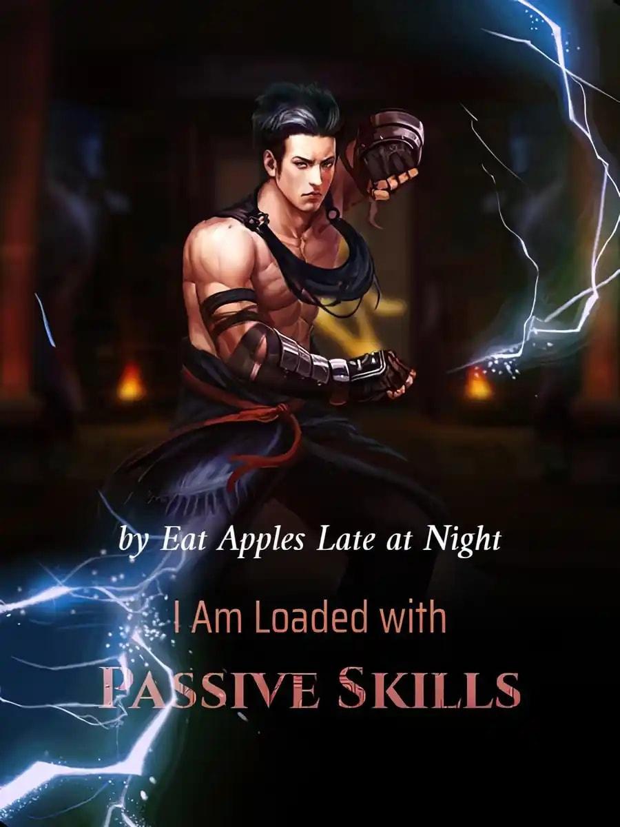 I Am Loaded with Passive Skills