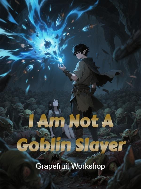 I Am Not A Goblin Slayer cover