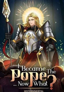 I Became The Pope, Now What? cover