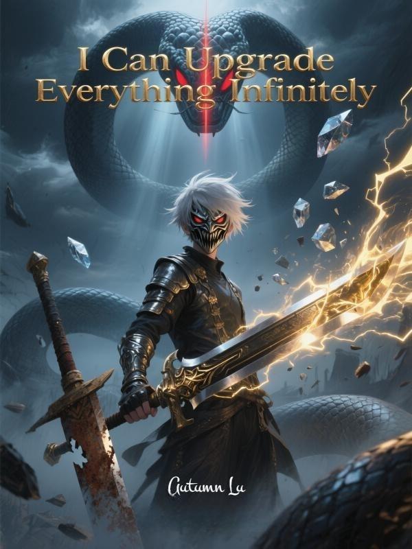 I Can Upgrade Everything Infinitely cover