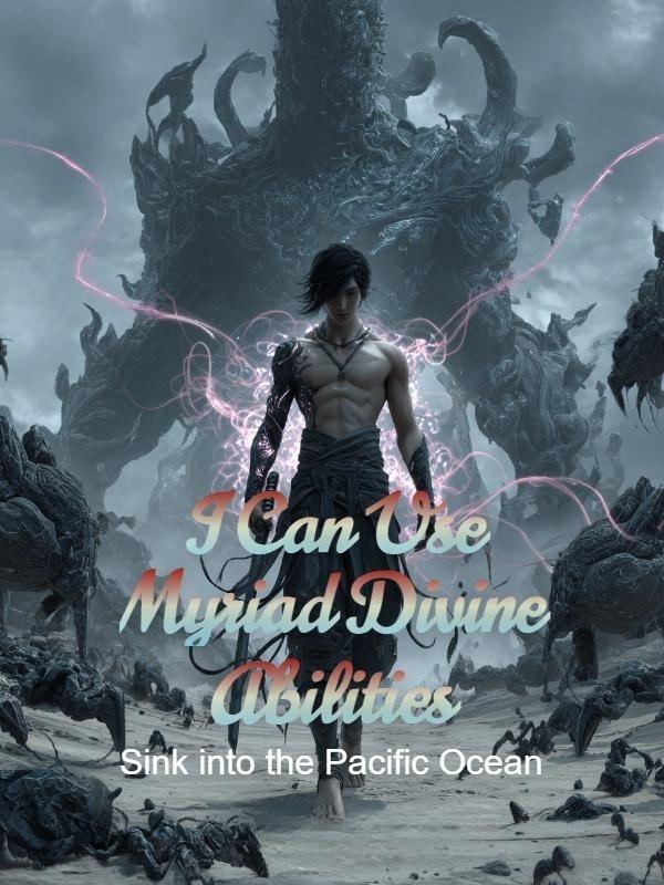 I Can Use Myriad Divine Abilities cover