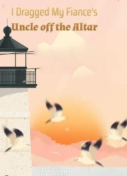 I Dragged My Fiance’s Uncle off the Altar cover