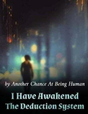 I Have Awakened The Deduction System