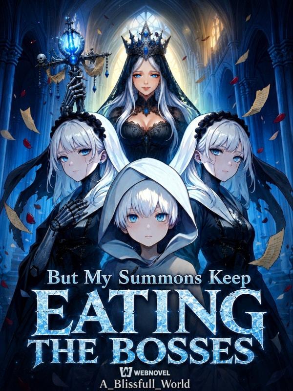 I Just Wanted Friends, But My Summons Keep Eating the Bosses (ND)