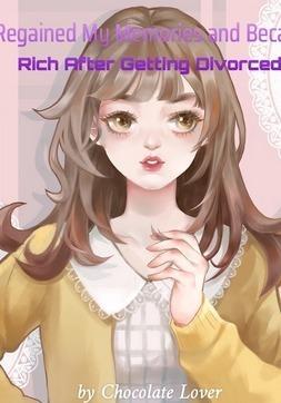 I Regained My Memories and Became Rich After Getting Divorced cover