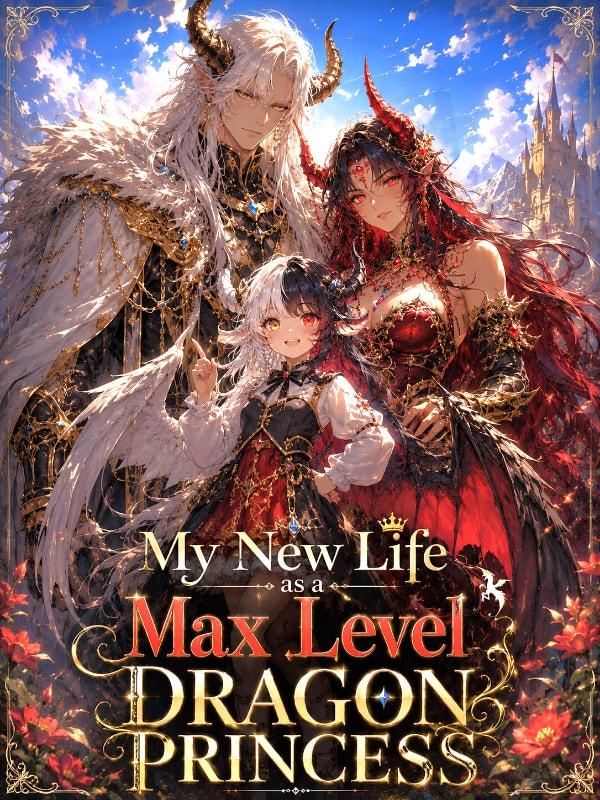 I Reincarnated as a Max Level Dragon Princess in the Strongest Family cover