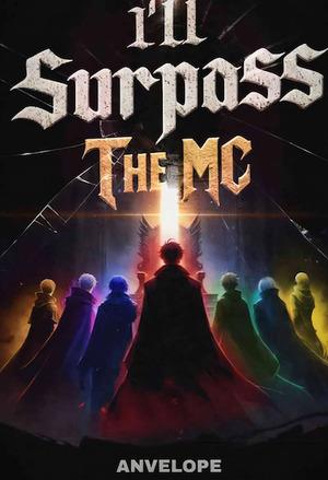 I'll Surpass The MC