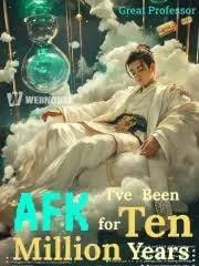 I’ve Been AFK for Ten Million Years cover
