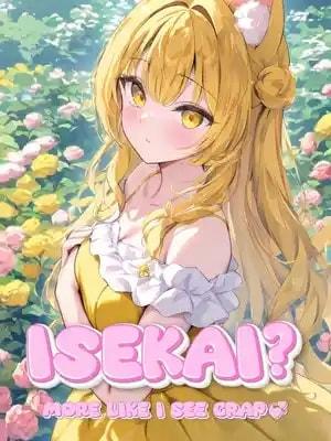 ISEKAI? More like I See Crap! cover