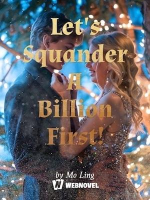 Let's Squander A Billion First! cover