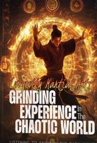 Longevity Martial Arts: Grinding Experience in the Chaotic World