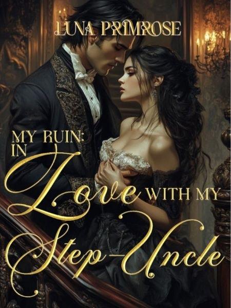 MY RUIN: In Love With My Step-Uncle cover