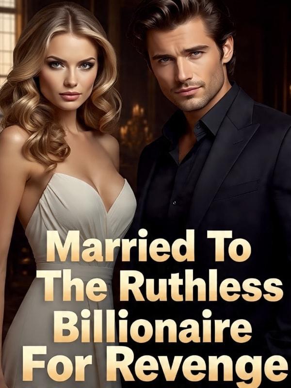 Married To The Ruthless Billionaire For Revenge cover