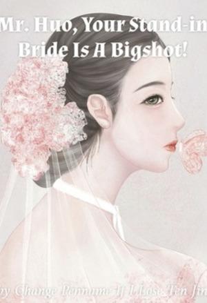Mr. Gu, Your Replacement Bride Is A Big Shot!