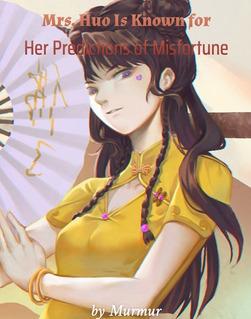 Mrs. Huo Is Known for Her Predictions of Misfortune