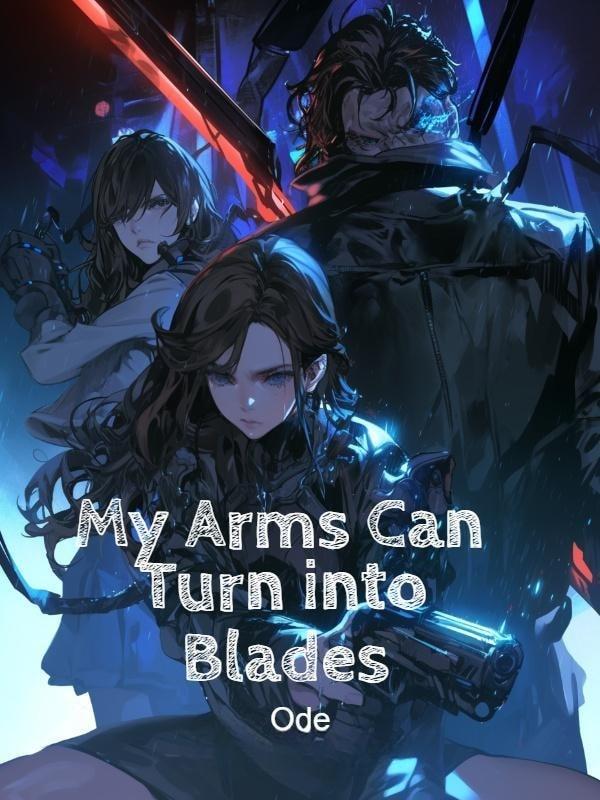My Arms Can Turn into Blades cover