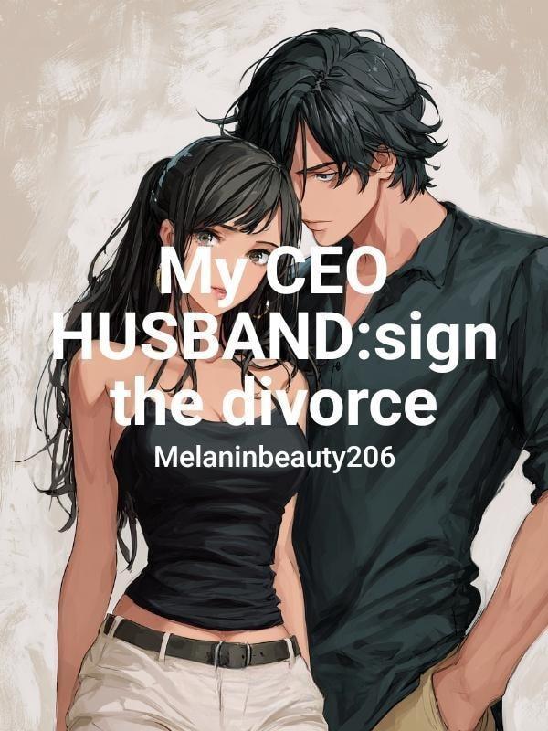 My CEO HUSBAND:sign the divorce cover