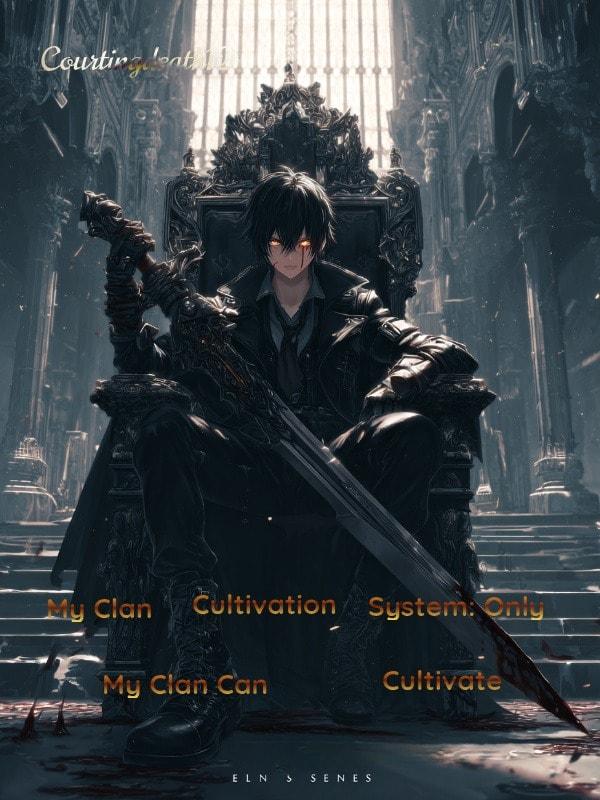 My Clan Cultivation System: Only My Clan Can Cultivate cover