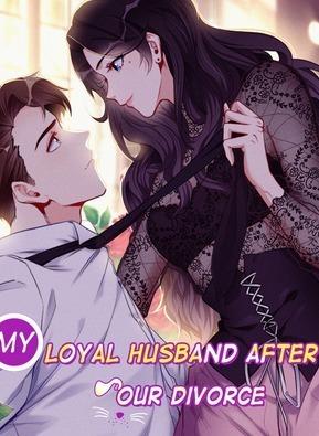 My Loyal Husband After Our Divorce cover