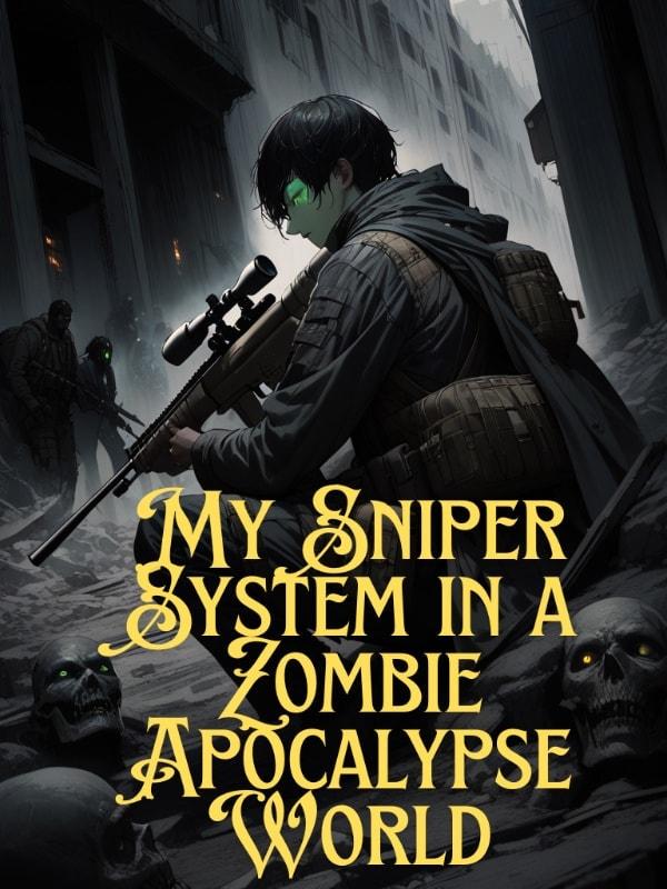My Sniper System in a Zombie Apocalypse World cover