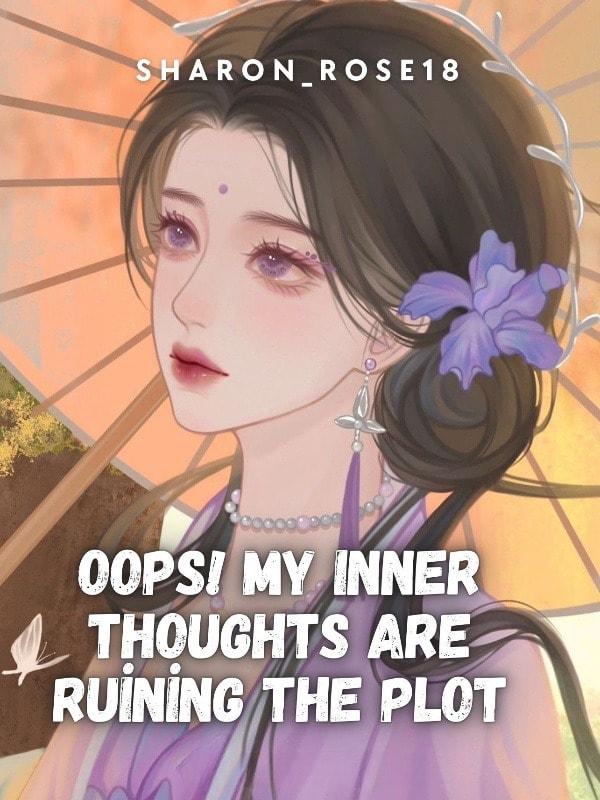 Oops! My Inner Thoughts Are Ruining The Plot cover
