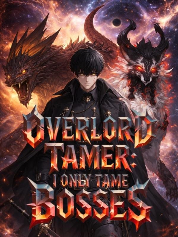 Overlord Tamer:I Only Tame Bosses