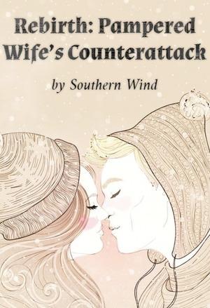 Rebirth: Pampered Wife’s Counterattack