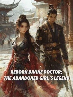 Reborn Divine Doctor: The Abandoned Girl's Legend cover