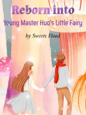 Reborn into Young Master Huo's Little Fairy