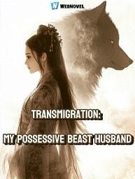 Reincarnation: My Possessive Beast Husband cover
