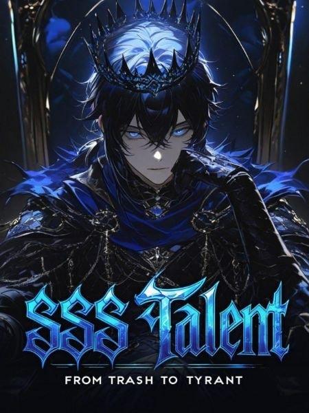 SSS Talent: From Trash to Tyrant