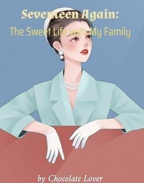 Seventeen Again: The Sweet Life with My Family cover