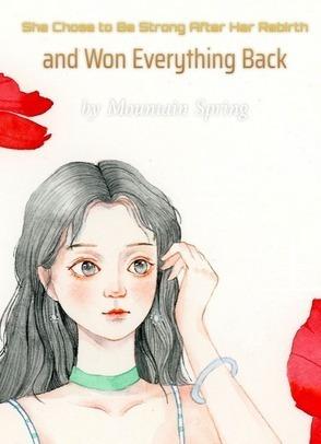 She Chose to Be Strong After Her Rebirth and Won Everything Back